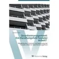 Quartiermanagement: Ein Handlungsfeld Sozialer Arbeit? Möglichkeiten, Grenzen und Bedeutung der Sozialen Arbeit im Quartiermanagement