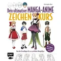 Dein ultimativer Manga-Anime-Zeichenkurs von Christopher Hart / Edition Michael Fischer / Taschenbuch