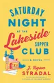 Saturday Night at the Lakeside Supper Club: A Novel