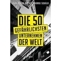 Die 50 gefährlichsten Unternehmen der Welt