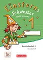 Einsterns Schwester - Erstlesen - Ausgabe 2015 - 1. Schuljahr: Leicht gemacht - Grundschrift: Buchstabenheft 1