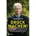 Druck machen! von Jürgen Resch / Ludwig Verlag / Buch