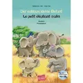 Der schlaue kleine Elefant, Deutsch/Französisch, mit Audio-CD Le petit éléphant malin