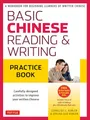 Basic Mandarin Chinese: Reading & Writing: Practice Book: A Workbook for Beginning Learners of Written Chinese (Basic Chinese)