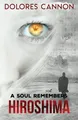 Dolores Cannon A Soul Remembers Hiroshima (Taschenbuch)