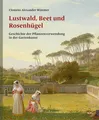 Lustwald, Beet und Rosenhügel | Clemens Alexander Wimmer | Buch | 432 S. | 2018