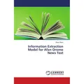 Lap Lambert Academic Information Extraction Model for Afan Oromo News Text (Deutsch, Sisay Abera, 2018) (51385744)