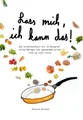 Lass mich, ich kann das!: Das Kinderkochbuch mit 19 Rezepten, tollen Übunge