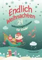 Endlich Weihnachten: 24 Weihnachtsgeschichten für K... | Buch | Zustand sehr gut
