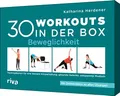 30 Workouts in der Box – Beweglichkeit: Trainingskarten für eine bessere Körperhaltung, gesunde Gelenke und entspannte Muskeln. Mit Onlinevideos zu allen Übungen