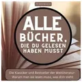 Alle Bücher, die du gelesen haben musst