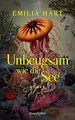 Unbeugsam wie die See: Roman | Sunday Times Bestsel... | Buch | Zustand sehr gut