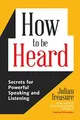 How to be Heard: Secrets for Powerful Speaking an by Treasure, Julian 1633536718
