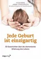 Jede Geburt ist einzigartig: 50 Geschichten über die... | Buch | Zustand wie neu