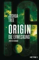 Belletristik Origin – Die Erweckung Die Origin-Trilogie Band 2. Roman Joshua Tree