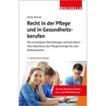 Recht in der Pflege und in Gesundheitsberufen von Heike Bohnes / Walhalla und Praetoria / Taschenbuch