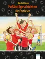 Kinderbuch Die tollsten Fußballgeschichten für Erstleser Der Bücherbär Volkmar Röhrig, Sibylle Rieckhoff, Erhard Dietl