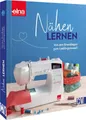 DIY-Buch Nähen lernen Von den Grundlagen zum Lieblingsmodell diverse