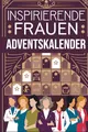 Inspirierende Frauen Adventskalender Buch: 24 Tage voller Mut, Kraft und Weisheit für deinen Weg zum Erfolg: Das perfekte Weihnachtsgeschenk für ... und Frauenpower in der Adventszeit