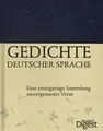 Die schönsten Gedichte deutscher Sprache: Eine einzigartige Sammlung unvergessener Verse