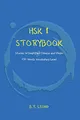 HSK 1 Storybook: Stories in Simplified Chinese and Pinyin, 150 Word Vocabulary Level (Hsk Storybook, Band 1)
