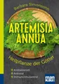 Artemisia annua – Heilpflanze der Götter. Kompakt-Ratgeber Antibakteriell – A...
