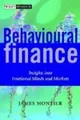 Behavioural Finance: Insights into I..., Montier, James