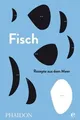 Fisch: Rezepte aus dem Meer von Phaidon by Edel | Buch | Zustand akzeptabel