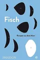 Fisch: Rezepte aus dem Meer von Phaidon by Edel | Buch | Zustand sehr gut
