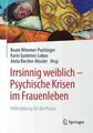 Irrsinnig weiblich - Psychische Krisen im Frauenleben: H... | Buch | Zustand gut