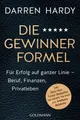 Die Gewinnerformel: Für Erfolg auf ganzer Linie ? Beruf, Finanzen, Privatleben -