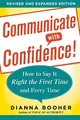Communicate with Confidence, Revised and Expanded Edition: How To Say It Right The First Time And Every Time
