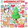 Weihnachten Malbuch für Kinder ab 3: Weihnachtsmalbuch für Mädchen und Jungen mit wunderschönen Motiven . Nikolaus Geschenk für Kinder