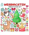 Weihnachten Malbuch für Kinder ab 3: Weihnachtsmalbuch für Mädchen und Jungen