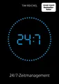 Ratgeber 24/7–Zeitmanagement Das Zeitmanagement-Buch für alle, die keine Zeit h Tim Reichel