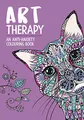 Art Therapy: An Anti-Anxiety Colouring Book: An Anti-Anxiety Colouring Book for Adults (Art Therapy Colouring)