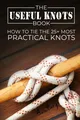 The Useful Knots Book How to Tie the 25+ Most Practical Knots Sam Fury Buch 2019