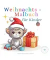 Malbuch Weihnachten für Kinder: Liebevoll gestaltetes Malbuch mit verschiedenen