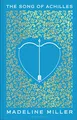 The Song of Achilles: Madeline Miller: The 10th Anniversary edition of the Women's Prize-winning bestseller