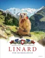 Linard. Der Murmelibuab. Alter: ab 6 Jahren. Gurt, Philipp und Alexander Rys: