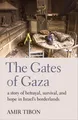 The Gates of Gaza: a story of betrayal, survival, and hope in Israel’s bord