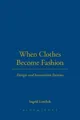 Ingrid Loschek When Clothes Become Fashion (Taschenbuch)