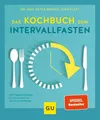 Das Kochbuch zum Intervallfasten: Mit 77 veganen Rezepten für eine gesunde und n