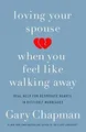 Loving Your Spouse When You Feel Like Walking Away:... | Buch | Zustand sehr gut