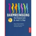 Darmreinigung. Das Original nach Dr. med. F.X. Mayr