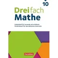 Dreifach Mathe 10. Schuljahr - Zu allen Ausgaben - Arbeitsheft mit Lösungen (Für Lernende mit erhöhtem Förderbedarf)