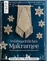 Weihnachtliches Makramee: Festliche Knüpfprojekte für die schönste Zeit des Jahres. Von der Makramee-Künstlerin Josephine Kirsch, @yeah_handmade