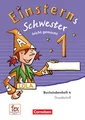 Einsterns Schwester - Erstlesen - Ausgabe 2015 - 1. Schuljahr: Leicht gemacht - Grundschrift: Buchstabenheft 4