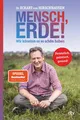 Mensch, Erde! Wir könnten es so schön haben: Der Bestseller zum Klimawandel