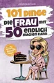 101 Dinge, die Frau mit 50 endlich machen kann: Das... | Buch | Zustand sehr gut
